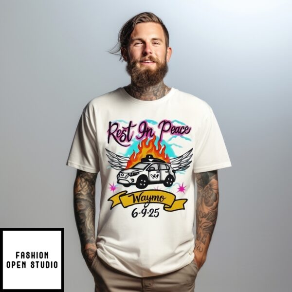 Rest In Peace Waymo 6 9 2025 T-Shirt