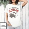 Screaming Possum It’S A Beautiful Day To Scream T-Shirt