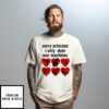 Sorry Princess I Only Date War Machines Hearts T-Shirt