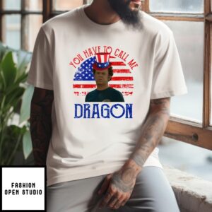 Step Brothers Couple 4Th Of July You Have To Call Me Dragon T-Shirt