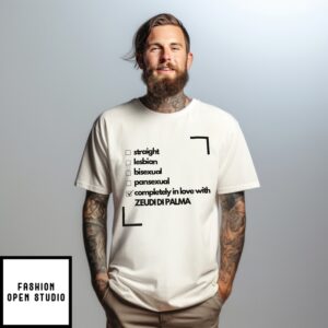 Straight Lesbian Bisexual Pansexual Completely In Love With Zeudi Di Palma T-Shirt