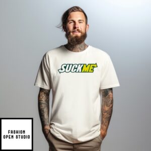 Suck Me Subway T-Shirt