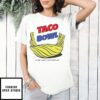 Taco Bowl Trump Always Chickens Out T-Shirt