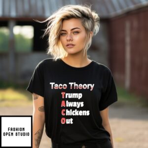 Taco Theory Trump Always Chickens Out T-Shirt