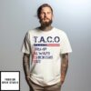 Taco Trump Always Chickens Out 2025 Election T-Shirt