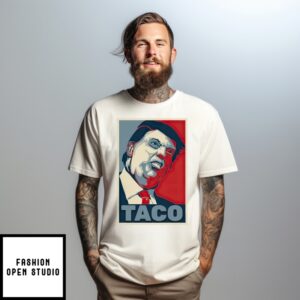 Taco Trump Always Chickens Out 2025 Hope T-Shirt