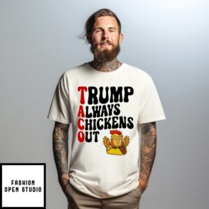 Taco Trump Always Chickens Out Election T-Shirt
