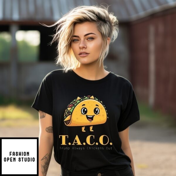 Taco Trump Always Chickens Out Funny Protest T-Shirt