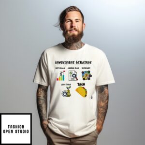 Taco Trump Always Chickens Out Investment Strategy T-Shirt