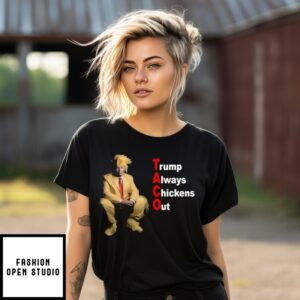 Taco Trump Always Chickens Out T T-Shirt