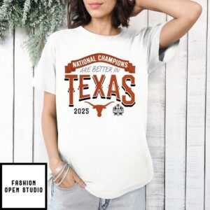 Texas Longhorns 2025 Ncaa Softball Women’S College World Series Champions Are Better In T-Shirt
