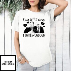 The Girls Are Fighting Trump Musk T-Shirt