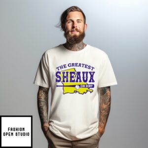 The Greatest Sheaux On Dirt Lsu Tigers Baseball T-Shirt