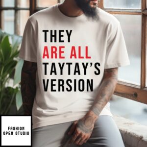 They Are All Taytay’S Version T-Shirt
