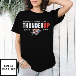 Thunder Up Western Conference Champions Finals Nba 2025 T-Shirt