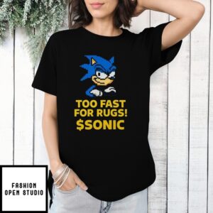 Too Fast For Rugs Sonic The Hedgehog T-Shirt