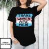 Trans Women Are Men 2025 T-Shirt