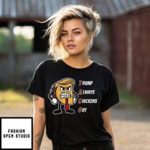 Trump Always Chickens Out Angry Taco T-Shirt