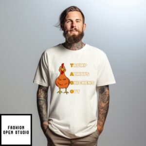 Trump Always Chickens Out Taco Tariffs T-Shirt