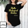 Val Ven’S Wearing Hello Biological Ladies T-Shirt