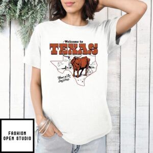 Welcome To Texas Home Of The Longhorns T-Shirt