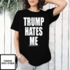 Winston Smith Trump Hates Me T-Shirt
