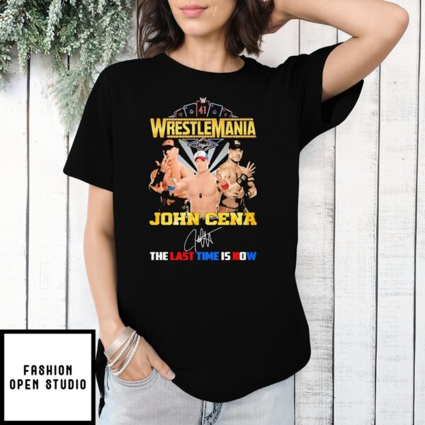 Wrestlemania Wwe John Cena The Last Time Is Now Signature T-Shirt