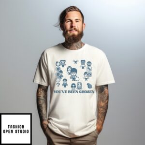You’Ve Been Chosen T-Shirt