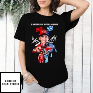 2 Brothers 2 Bike 1 Passion Marc Marquez X Alex Marquez Signatures T-Shirt