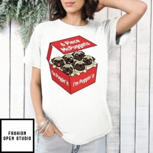 6 Piece Mcpuggets I’M Puggin’ It Bulldog T-Shirt