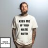 Alinur Mohamed Kiss Me If You Hate Ruto T-Shirt