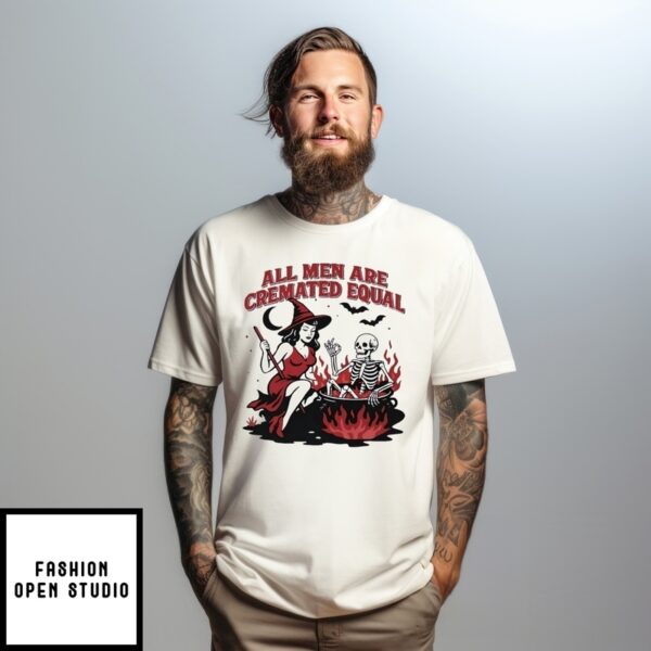 All Men Are Cremated Equal Halloween T-Shirt