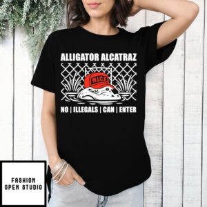 Alligator Alcatraz Nice No Illegals Can Enter T-Shirt