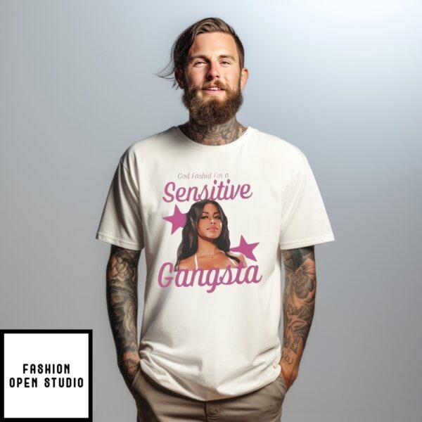 Amaya God Forbid I’M A Sensitive Gangsta T-Shirt