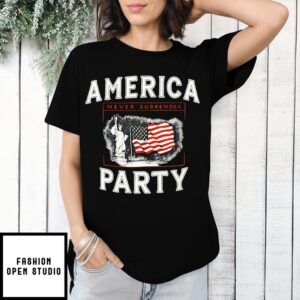 American Party Never Surrender T-Shirt
