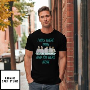 Backstreet Boys I Was There Then And I’M Here Now 1999 To Vegas 2025 T-Shirt