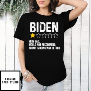 Biden 1 Star Review Very Bad Back Trump Is Doing Way Better T-Shirt