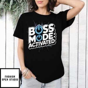 Boss Mode Activated Design National Boss Day T-Shirt