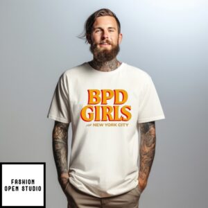 Bpd Girls For New York City Quote T-Shirt