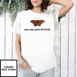 Butterfly You Are Safe With Me T-Shirt