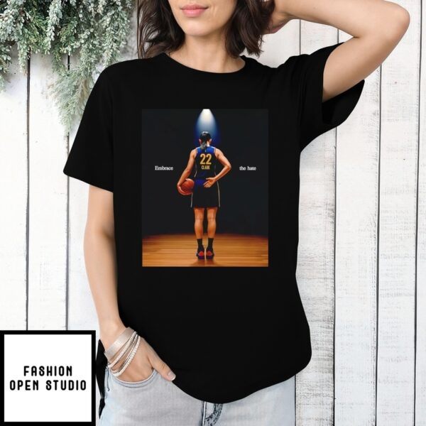 Caitlin Clark Embrace The Hate T-Shirt