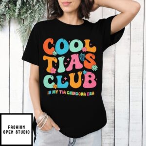 Cool Tias Club In My Tia Chingona Era T-Shirt