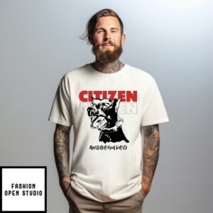 Dog Citizen Misbehaved T-Shirt