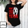 Don’T Mess With Texas The Texas Chain Saw Massacre T-Shirt