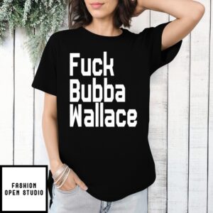 Fuck Bubba Wallace New T-Shirt