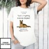 Fuck It I’M Getting A German Shepherd T-Shirt