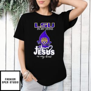 Geaux Tigers In My Veins Jesus In My Heart T-Shirt