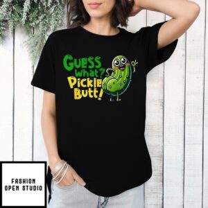 Guess What Pickle Butt T-Shirt