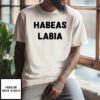 Habeas Labia T-Shirt