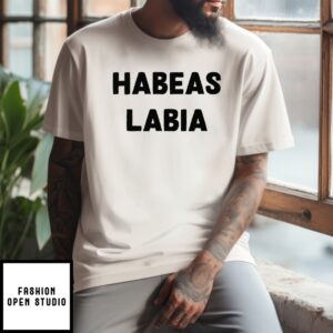 Habeas Labia T-Shirt